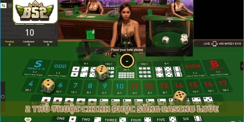 2 thủ thuật chinh phục sòng casino live