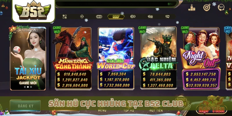 Săn hũ cực khủng tại B52 Club